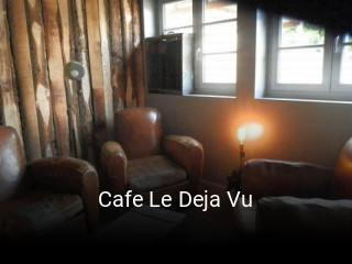 Cafe Le Deja Vu heures d'affaires