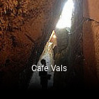 Cafe Vals heures d'ouverture