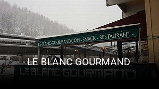 LE BLANC GOURMAND heures d'ouverture