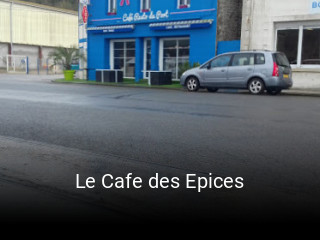 Le Cafe des Epices plan d'ouverture