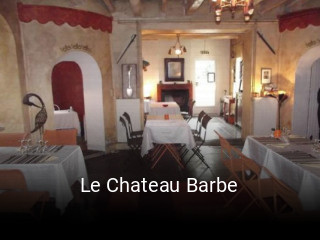 Le Chateau Barbe heures d'ouverture