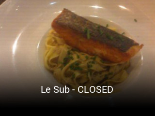 Le Sub - CLOSED ouvert