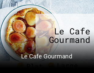 Le Cafe Gourmand heures d'ouverture