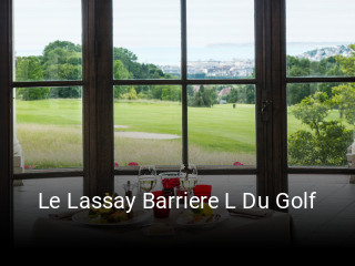 Le Lassay Barriere L Du Golf heures d'affaires