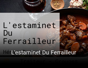 L'estaminet Du Ferrailleur ouvert