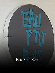 Eau P'Tit Bois ouvert