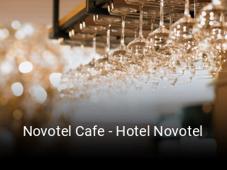 Novotel Cafe - Hotel Novotel heures d'ouverture