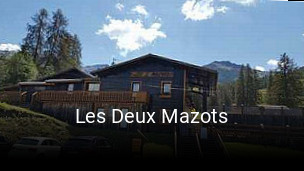 Les Deux Mazots ouvert