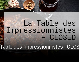 La Table des Impressionnistes - CLOSED ouvert