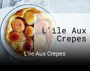 L'ile Aux Crepes ouvert