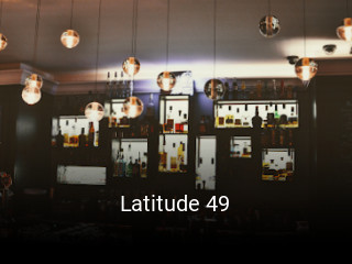 Latitude 49 heures d'ouverture