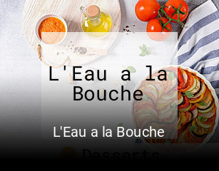 L'Eau a la Bouche ouvert