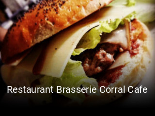 Restaurant Brasserie Corral Cafe plan d'ouverture