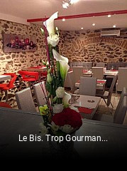 Le Bis. Trop Gourmand heures d'affaires