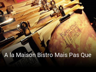 A la Maison Bistro Mais Pas Que ouvert