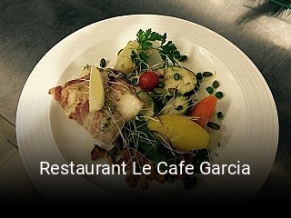 Restaurant Le Cafe Garcia plan d'ouverture