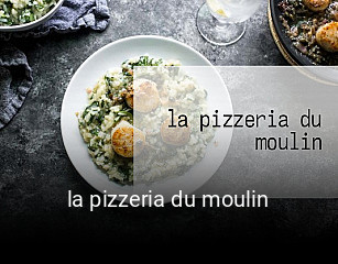 la pizzeria du moulin heures d'affaires