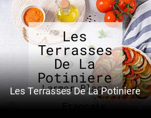 Les Terrasses De La Potiniere ouvert