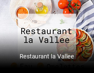 Restaurant la Vallee heures d'ouverture