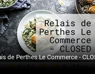 Relais de Perthes Le Commerce - CLOSED ouvert