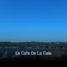 Le Cafe De La Cale ouvert