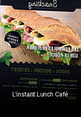 L'instant Lunch Café heures d'ouverture