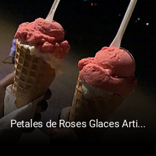 Petales de Roses Glaces Artisanales heures d'affaires