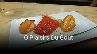 O Plaisirs Du Gout heures d'ouverture