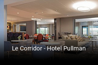 Le Corridor - Hotel Pullman heures d'affaires