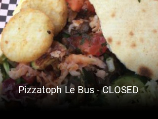 Pizzatoph Le Bus - CLOSED plan d'ouverture