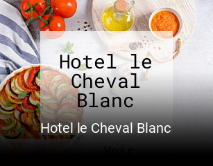 Hotel le Cheval Blanc heures d'affaires