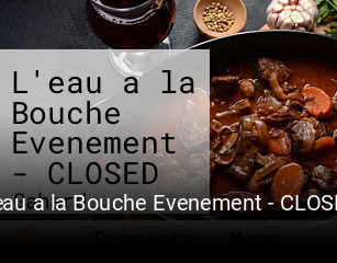 L'eau a la Bouche Evenement - CLOSED ouvert