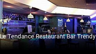 Le Tendance Restaurant Bar Trendy heures d'affaires