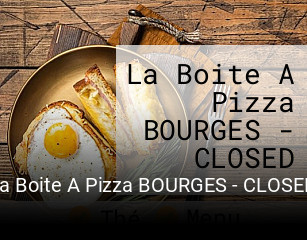 La Boite A Pizza BOURGES - CLOSED heures d'ouverture