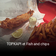 TOPKAPI et Fish and chips heures d'affaires