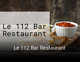 Le 112 Bar Restaurant heures d'affaires