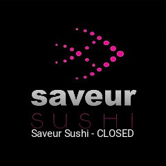 Saveur Sushi - CLOSED ouvert