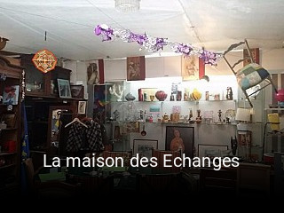 La maison des Echanges ouvert