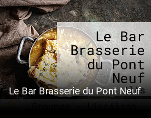 Le Bar Brasserie du Pont Neuf heures d'affaires