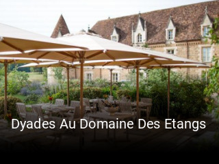 Dyades Au Domaine Des Etangs heures d'ouverture