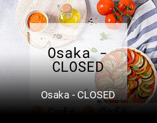 Osaka - CLOSED heures d'ouverture