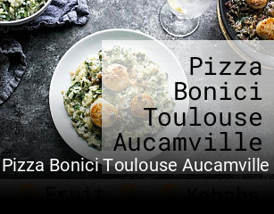 Pizza Bonici Toulouse Aucamville plan d'ouverture