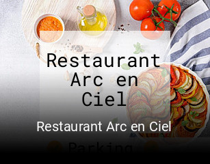 Restaurant Arc en Ciel ouvert