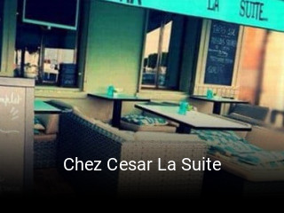 Chez Cesar La Suite heures d'ouverture